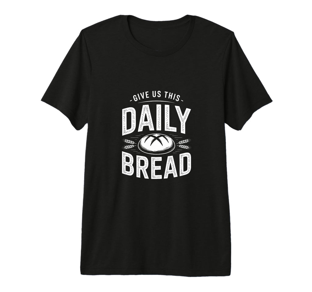 Daily Bread Artisan Sourdough T-Shirt - Minimalist Print for Adults - T-Shirt, Sweatshirt, Hoodie