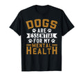 Dogs Are My Mental Health T-Shirt - Custom Art Print Unisex - T-Shirt, Sweatshirt, Hoodie