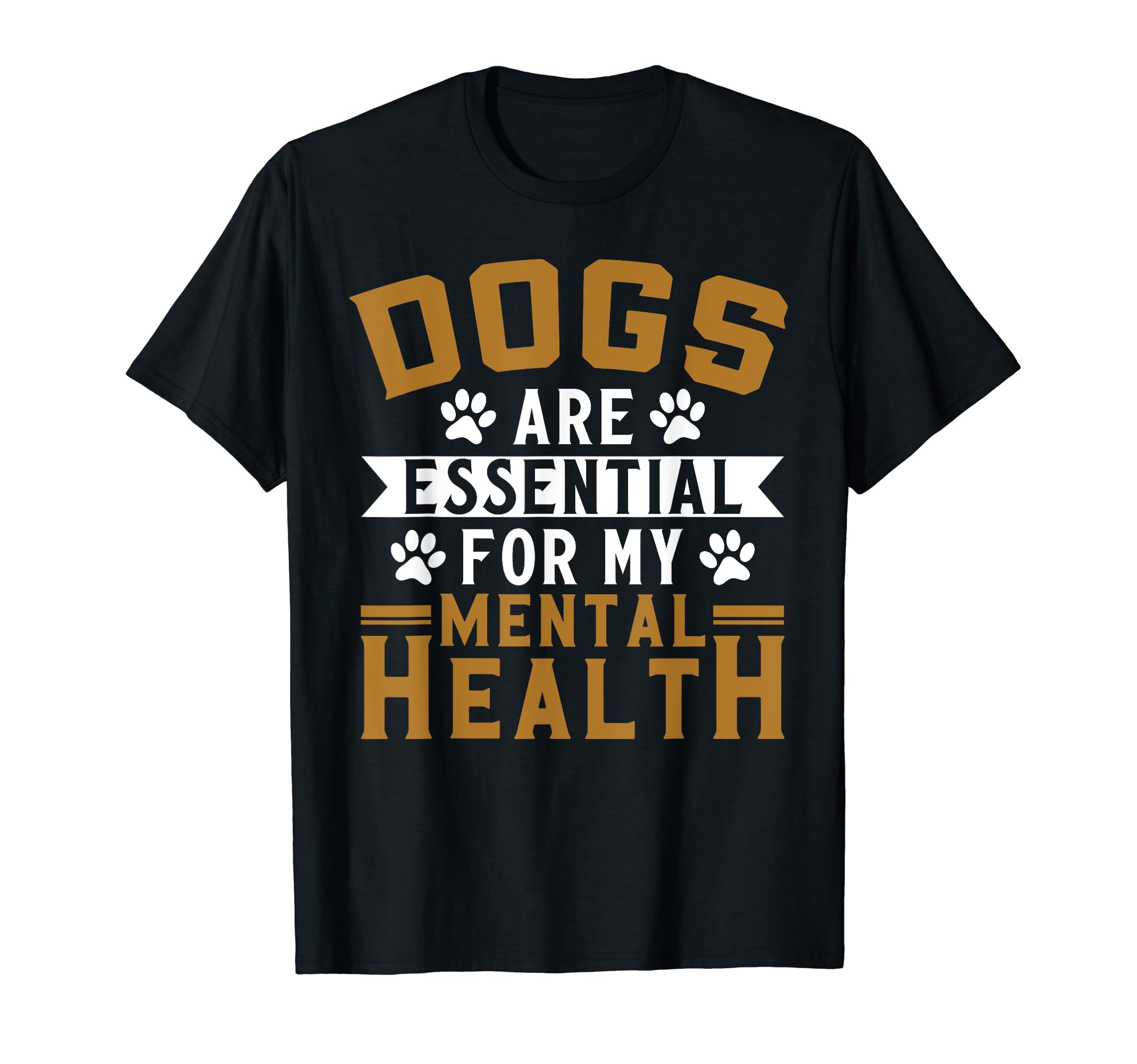 Dogs Are My Mental Health T-Shirt - Custom Art Print Unisex - T-Shirt, Sweatshirt, Hoodie