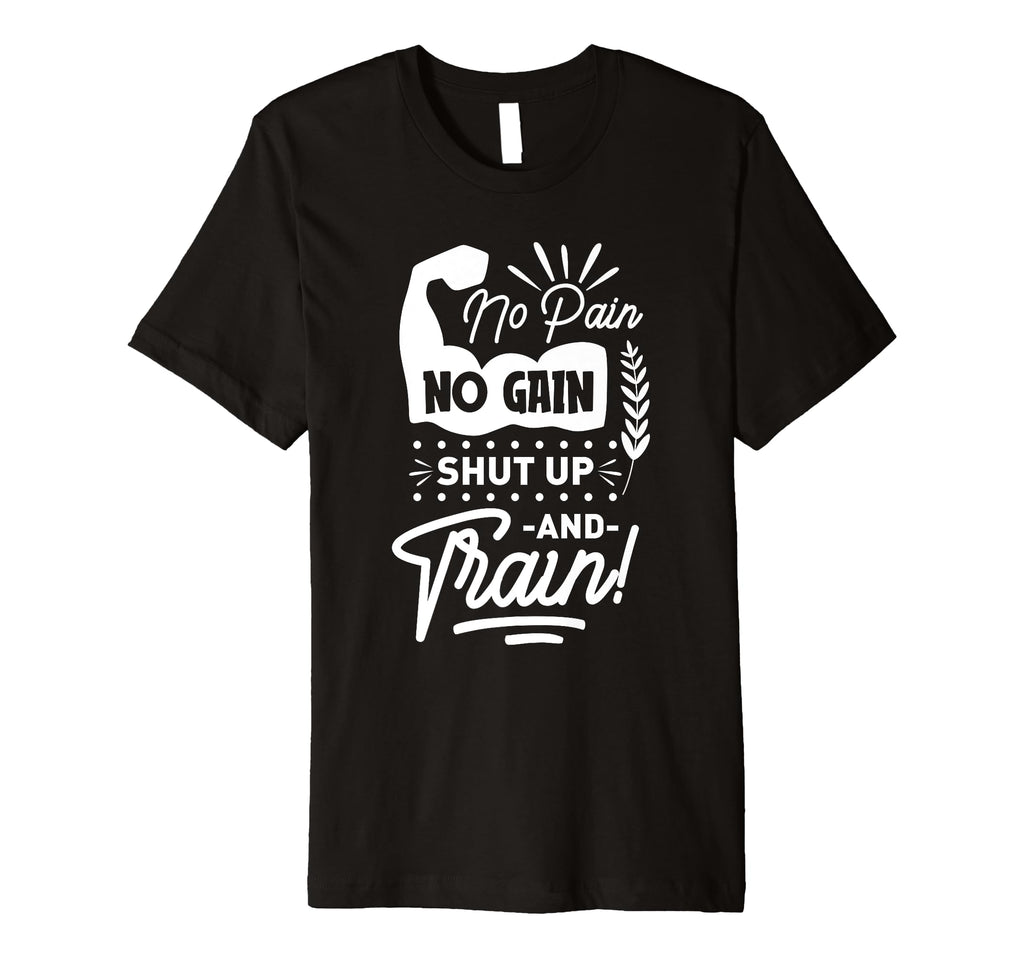 Gym Fitness Workout No Pain No Gain T-Shirt - Fun Novelty Design Unisex - T-Shirt, Sweatshirt, Hoodie
