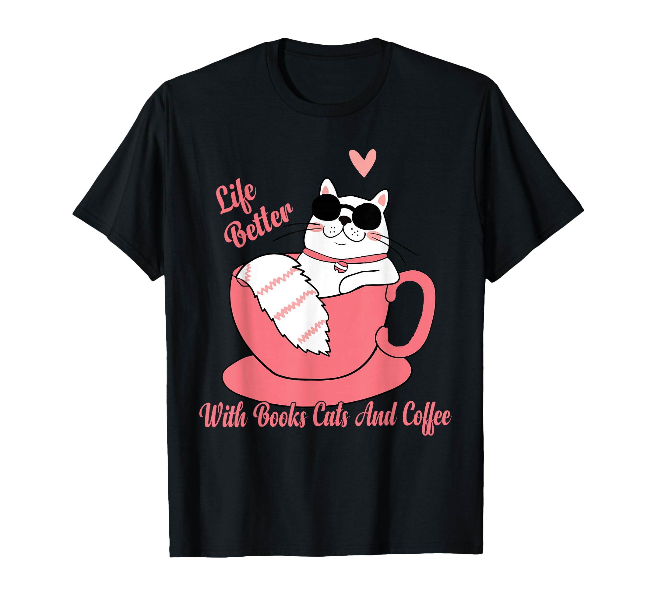 Life Is Better Books Cats And Coffee T-Shirt - Custom Art Print for Adults - T-Shirt, Sweatshirt, Hoodie