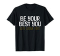 Be Your Best You Live Laugh Love Positive T-Shirt - Trendy Graphic Unisex - T-Shirt, Sweatshirt, Hoodie