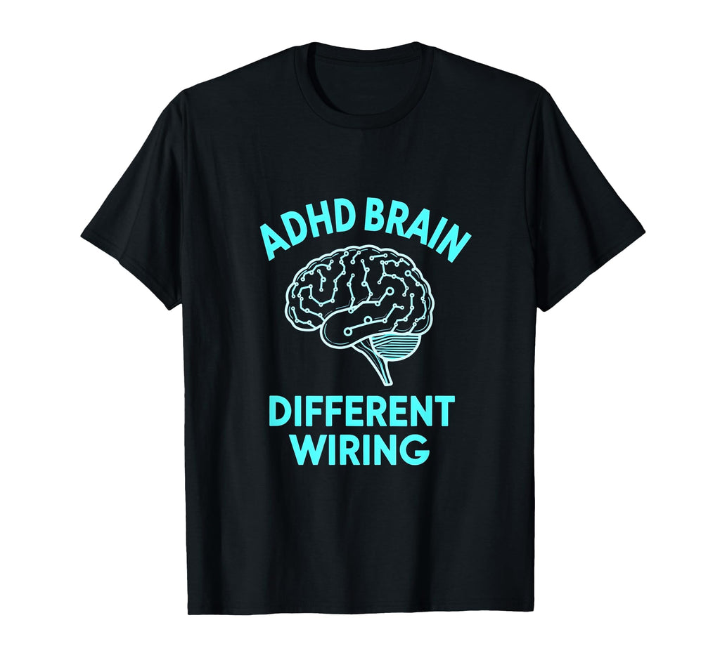Adhd Brain Different Wiring T-Shirt - Aesthetic Graphic for Adults - T-Shirt, Sweatshirt, Hoodie