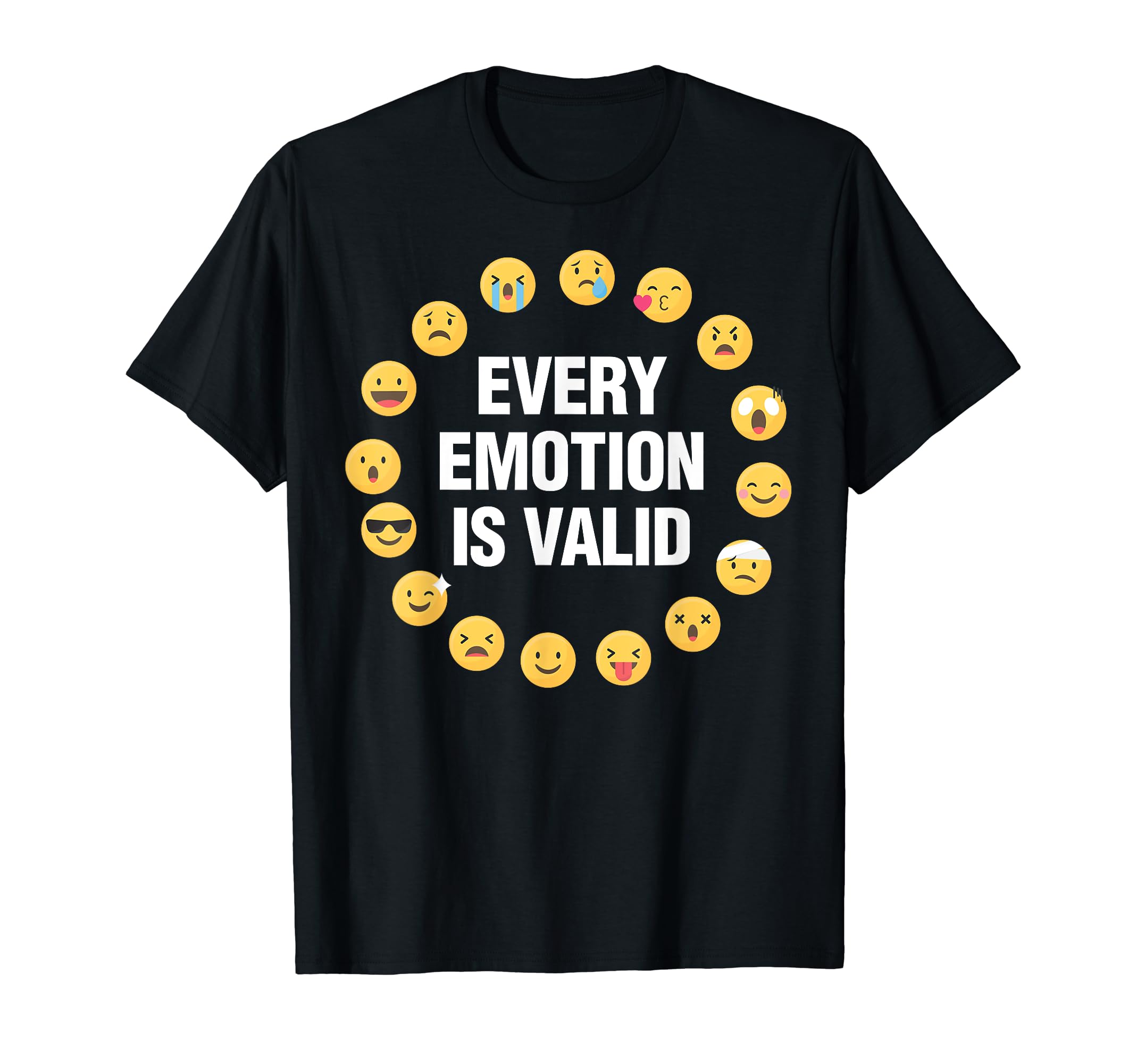 Every Emotion Is Valid Mental Health T-Shirt - Unique Graphic Men Women - T-Shirt, Sweatshirt, Hoodie