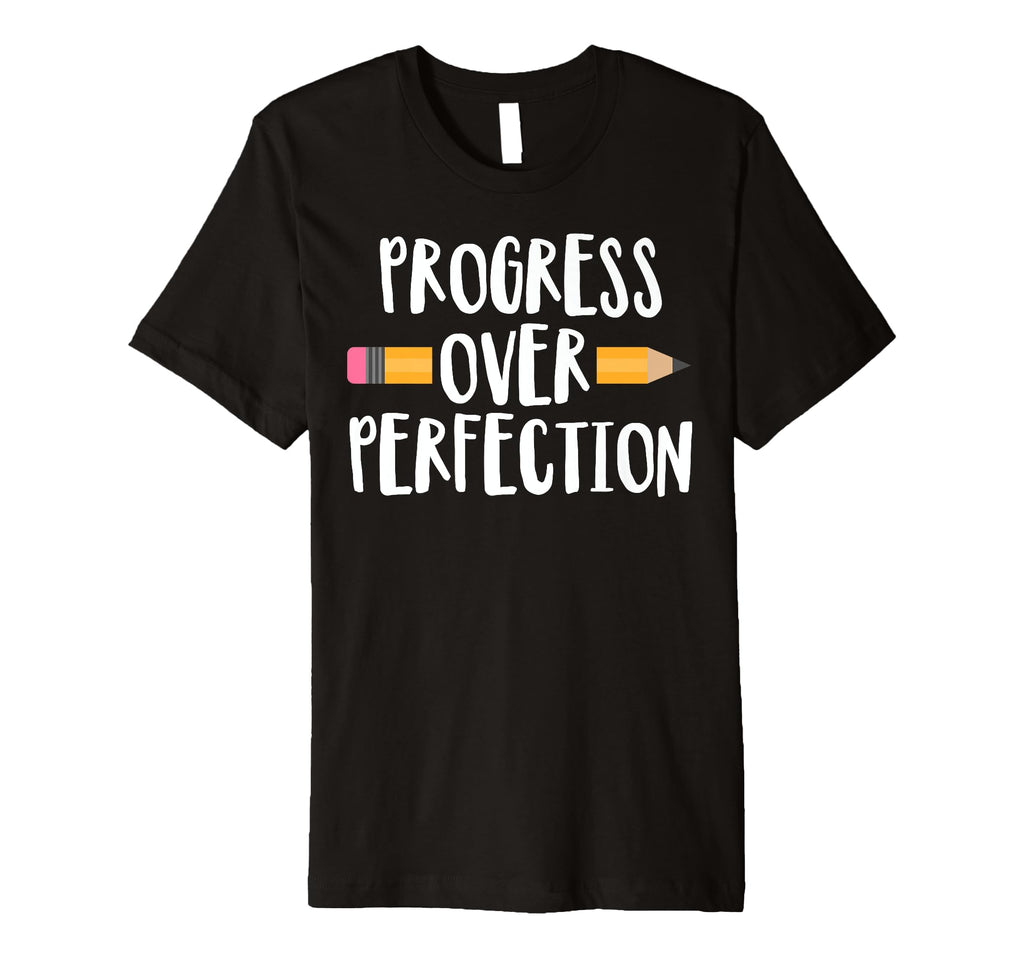 Progress Over Perfection Teacher Back T-Shirt - Novelty Apparel for Adults - T-Shirt, Sweatshirt, Hoodie