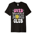 Overstimulated Moms Club Mothers Day Mom T-Shirt - Trendy Graphic Men Women - T-Shirt, Sweatshirt, Hoodie