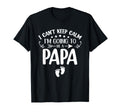 I Cant Keep Calm Im Going To Be Papa T-Shirt - Streetwear Style Unisex - T-Shirt, Sweatshirt, Hoodie