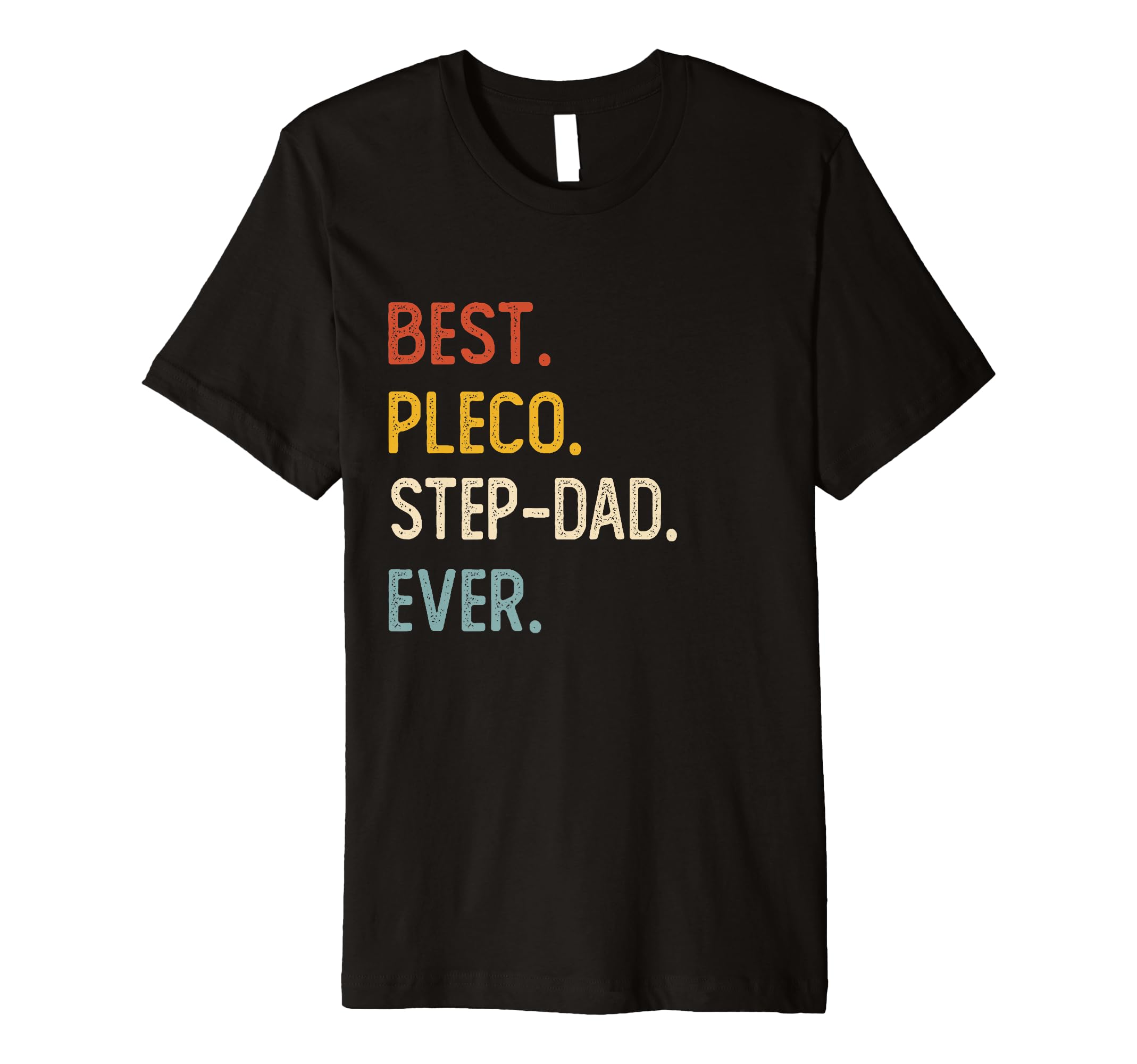 Funny Dad Shirts Best Pleco Step Dad T-Shirt - Graphic Print for Adults - T-Shirt, Sweatshirt, Hoodie