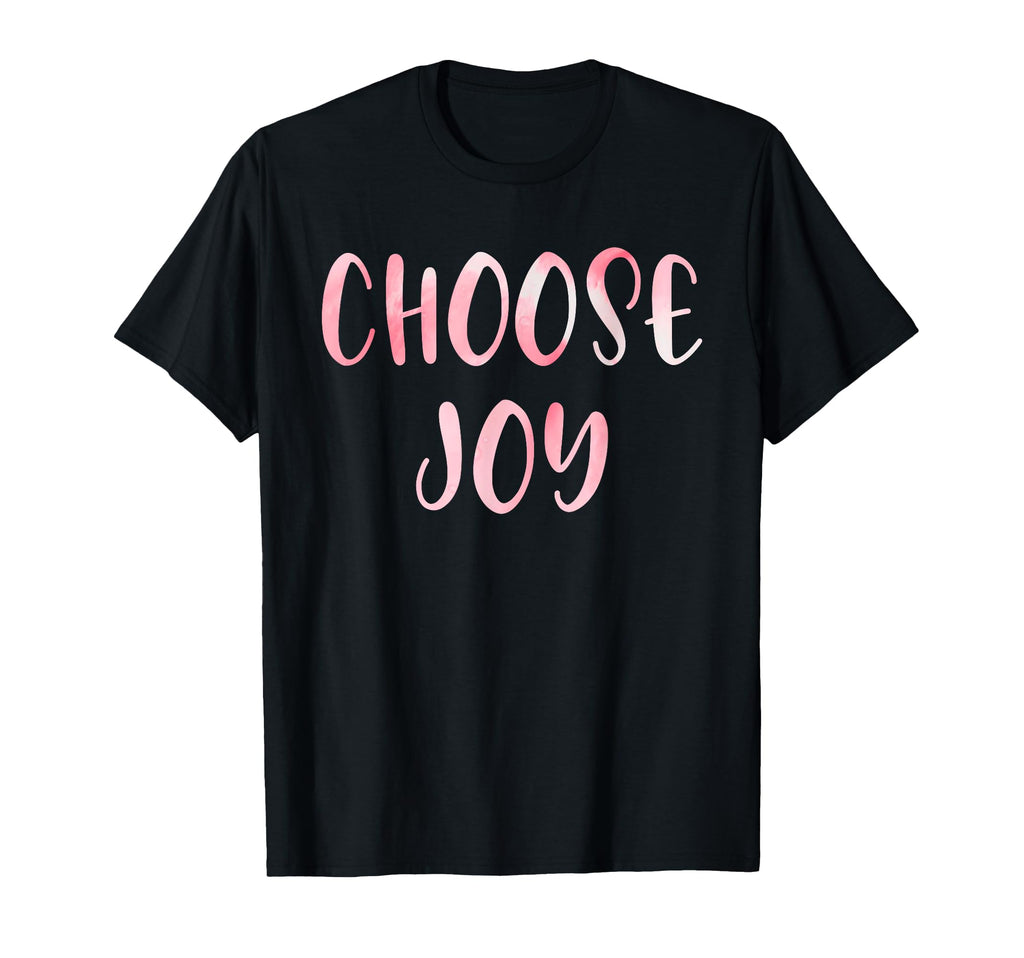 Choose Joy Happy Choose Joy T-Shirt - Custom Art Print Men Women - T-Shirt, Sweatshirt, Hoodie