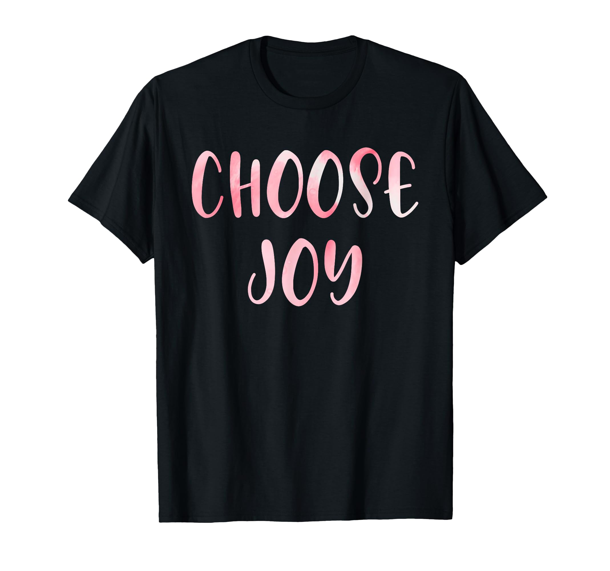 Choose Joy Happy Choose Joy T-Shirt - Custom Art Print Men Women - T-Shirt, Sweatshirt, Hoodie