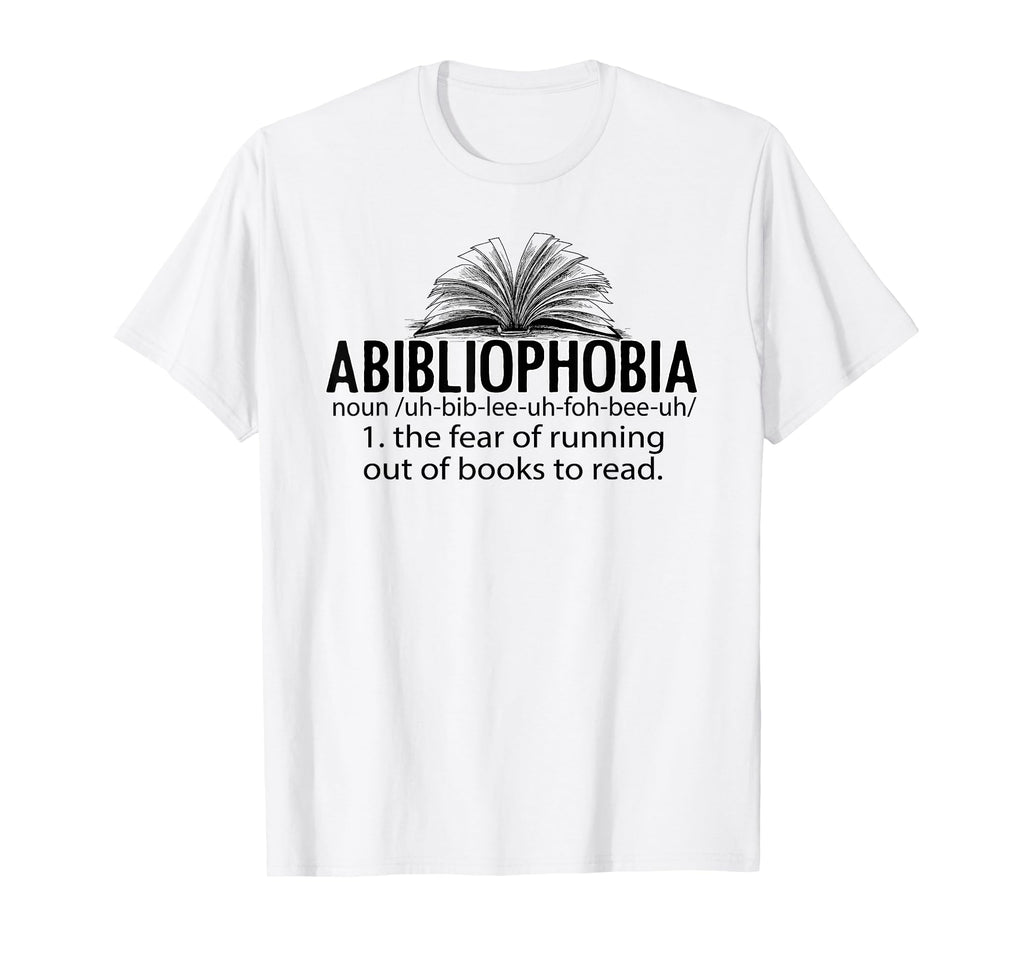 Abibliophobia Funny Reading Book Lover T-Shirt - Streetwear Style Unisex - T-Shirt, Sweatshirt, Hoodie