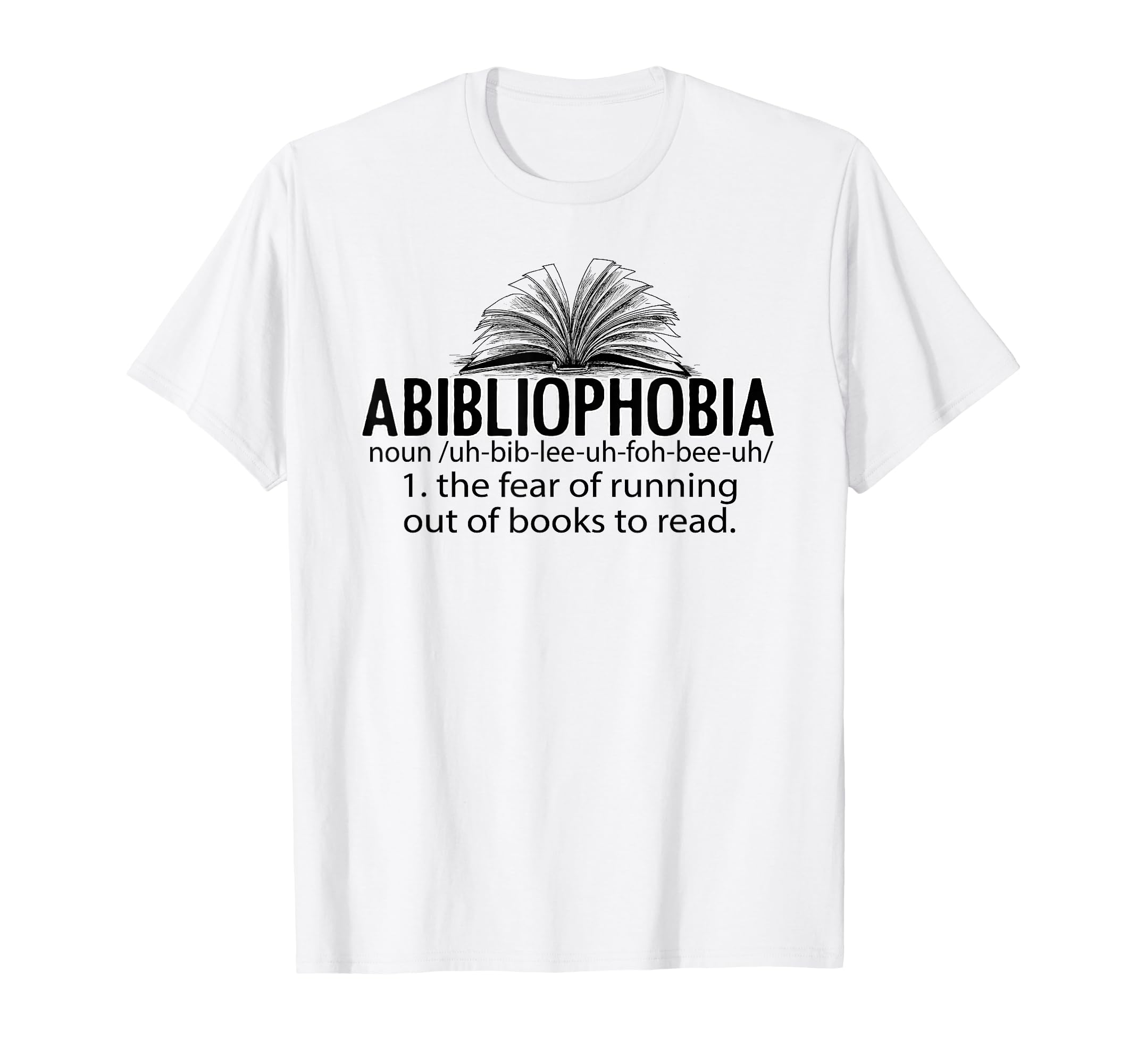 Abibliophobia Funny Reading Book Lover T-Shirt - Streetwear Style Unisex - T-Shirt, Sweatshirt, Hoodie