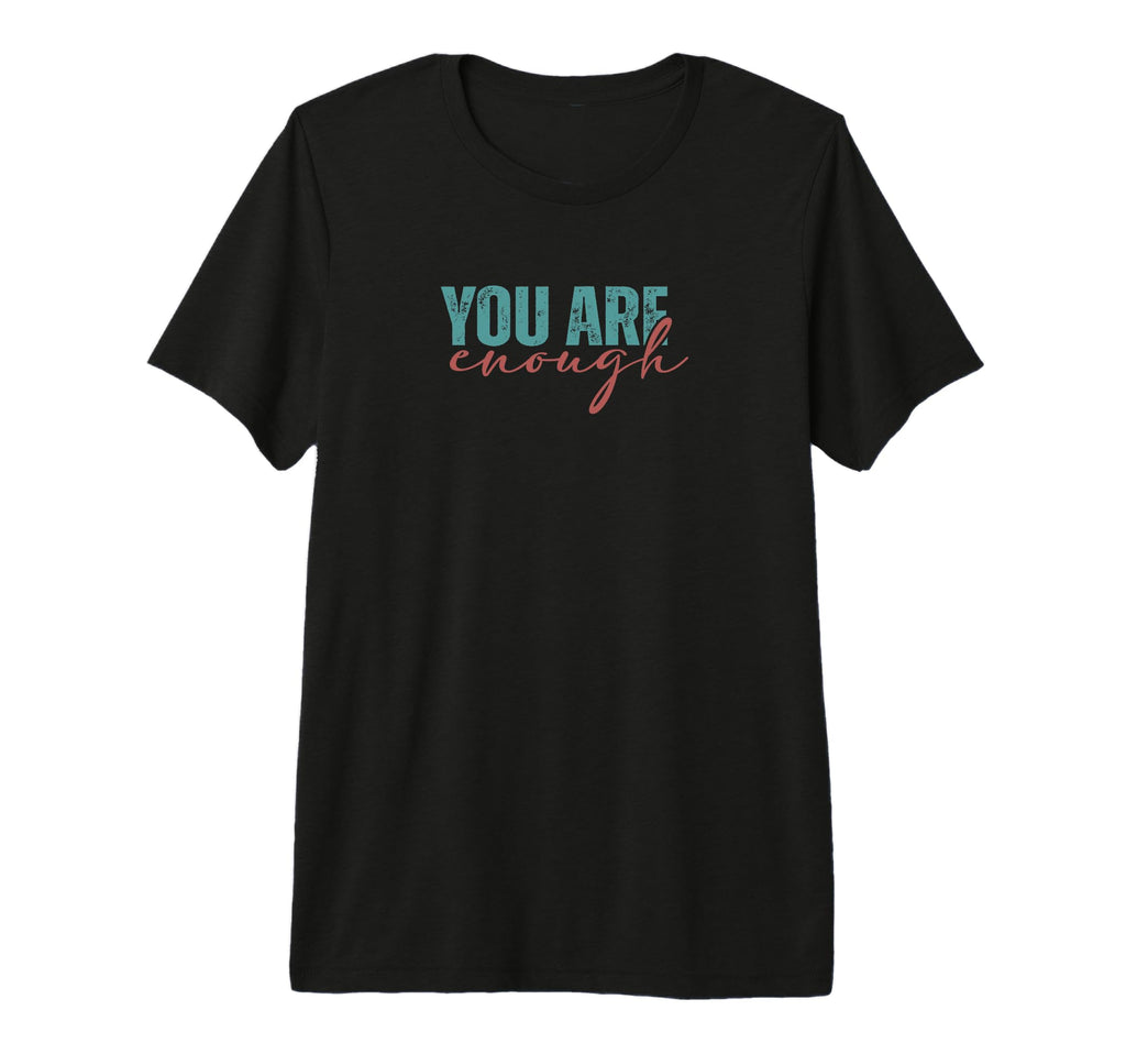 You Are Enough Inspirational Tri Blend T-Shirt - Novelty Apparel Men Women - T-Shirt, Sweatshirt, Hoodie