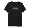You Are Enough Inspirational Tri Blend T-Shirt - Novelty Apparel Men Women - T-Shirt, Sweatshirt, Hoodie