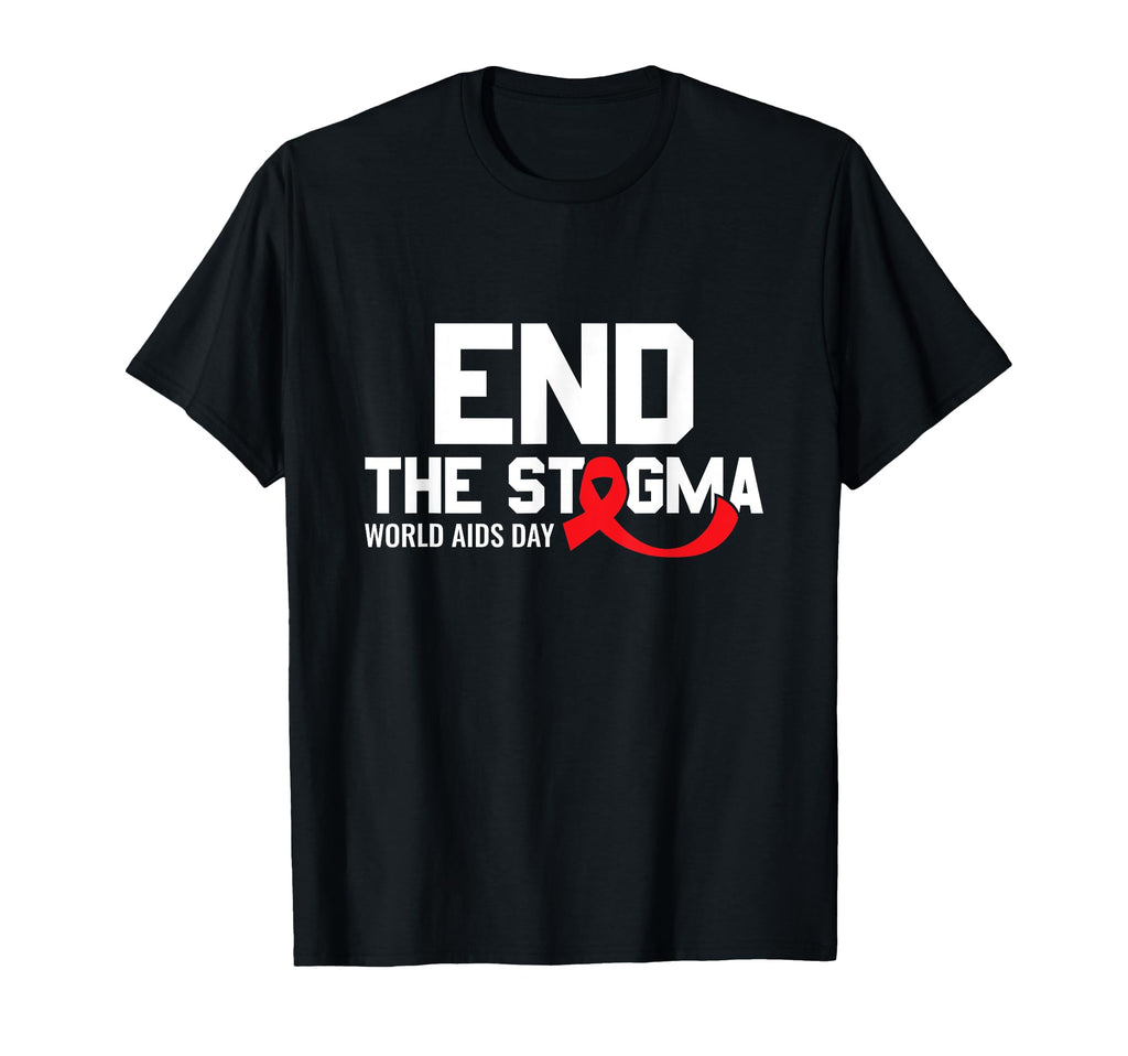 End Stigma World Aids Day Hiv T-Shirt - Casual Everyday Wear Men Women - T-Shirt, Sweatshirt, Hoodie