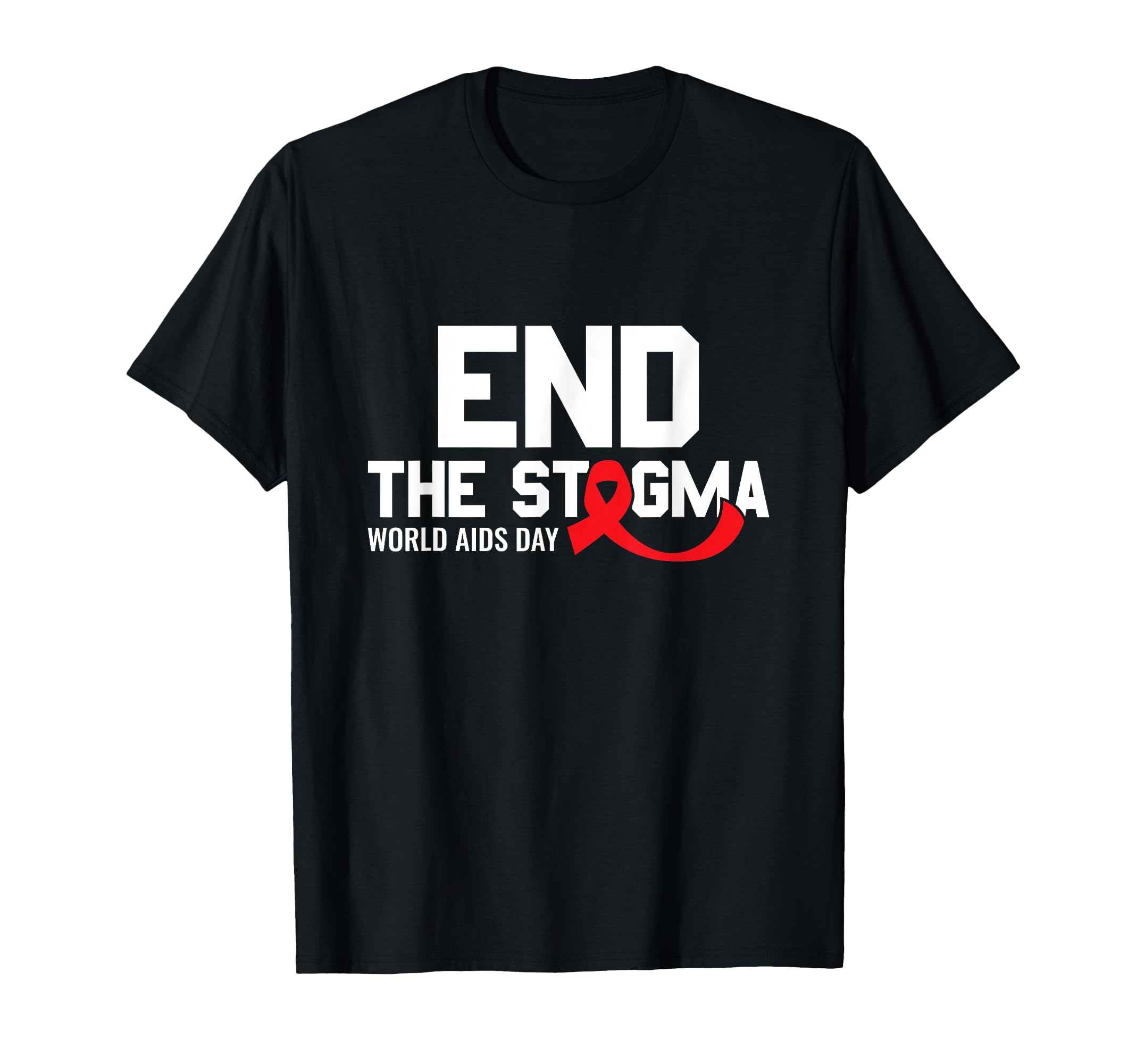 End Stigma World Aids Day Hiv T-Shirt - Casual Everyday Wear Men Women - T-Shirt, Sweatshirt, Hoodie