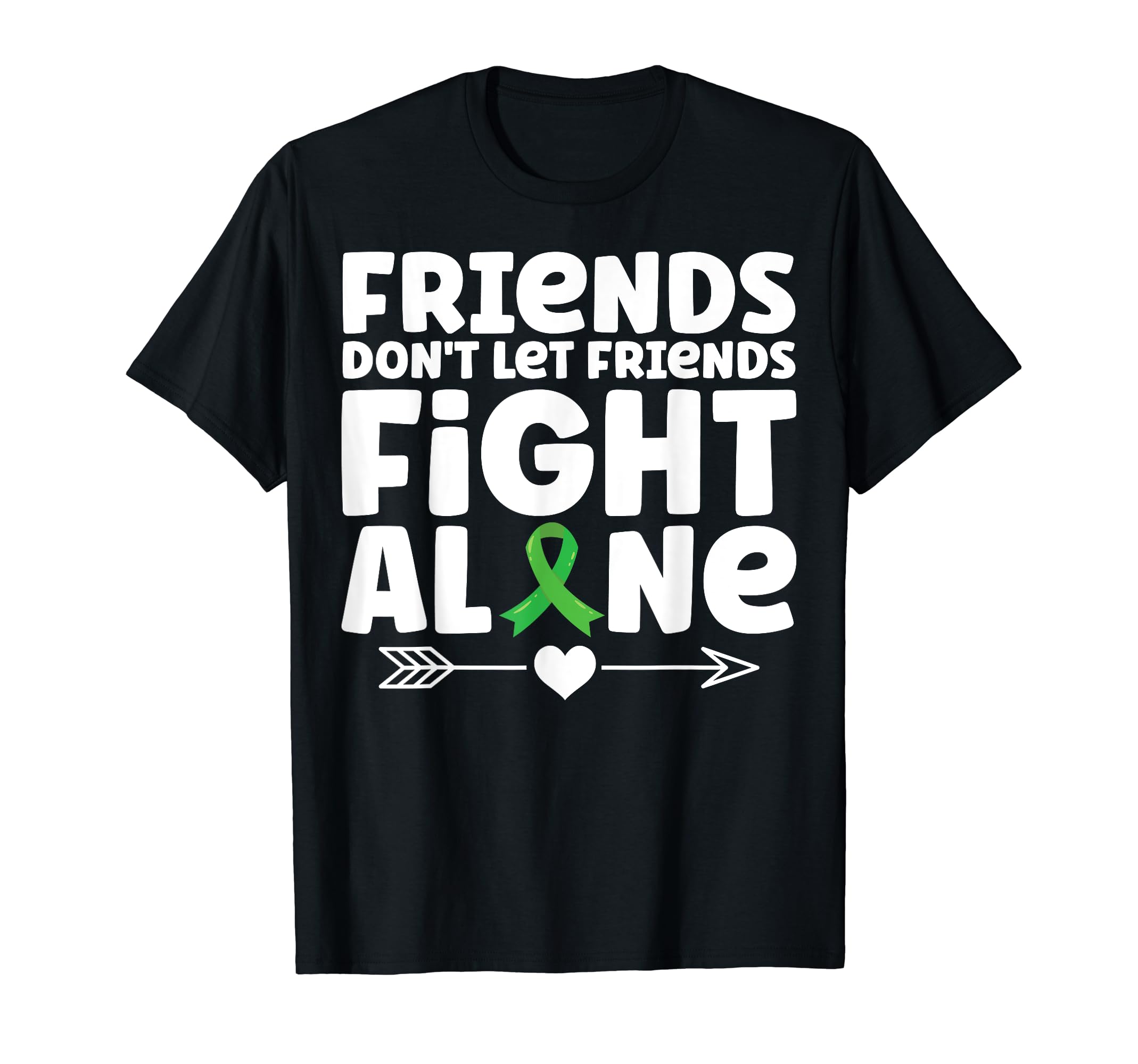 Dont Let Friends Fight Alone Mental T-Shirt - Fun Novelty Design Unisex - T-Shirt, Sweatshirt, Hoodie