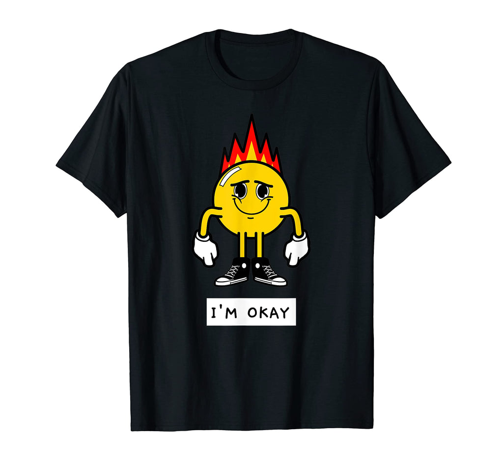 Im Okay Hair Fire Emoticon Mental Health T-Shirt - Unique Graphic Men Women - T-Shirt, Sweatshirt, Hoodie