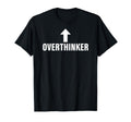 Overthinker Funny Self Aware T-Shirt - Casual Everyday Wear for Adults - T-Shirt, Sweatshirt, Hoodie