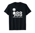 988 Mental Health Matters Suicide T-Shirt - Trendy Graphic for Adults - T-Shirt, Sweatshirt, Hoodie
