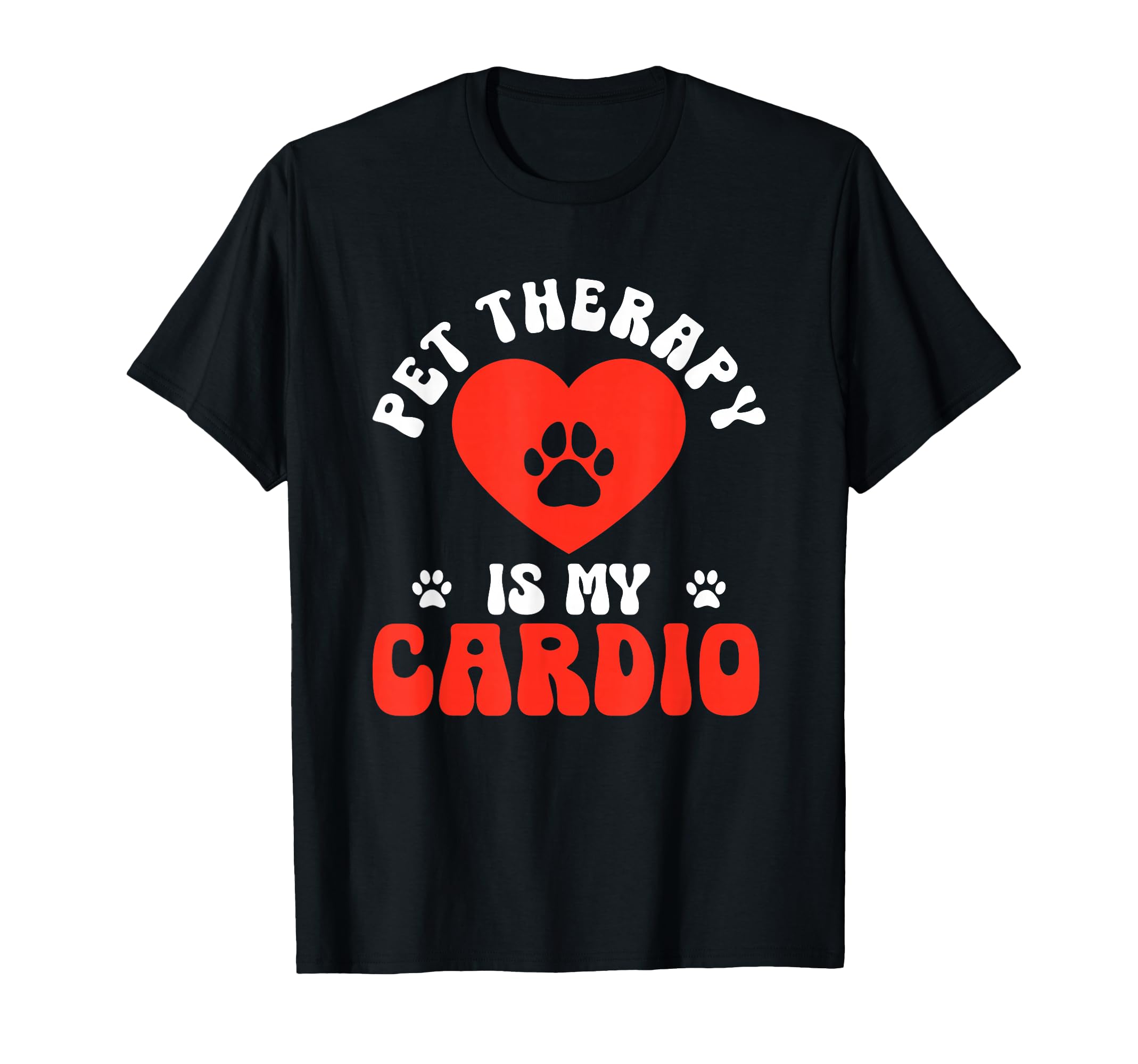 Pet Therapy Is My Cardio Veterinarian T-Shirt - Trendy Graphic for Adults - T-Shirt, Sweatshirt, Hoodie