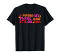 I Know My Place And Its Motivational T-Shirt - Streetwear Style for Adults - T-Shirt, Sweatshirt, Hoodie