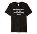 Proud Member Overthinkers Club T-Shirt - Casual Everyday Wear Unisex - T-Shirt, Sweatshirt, Hoodie