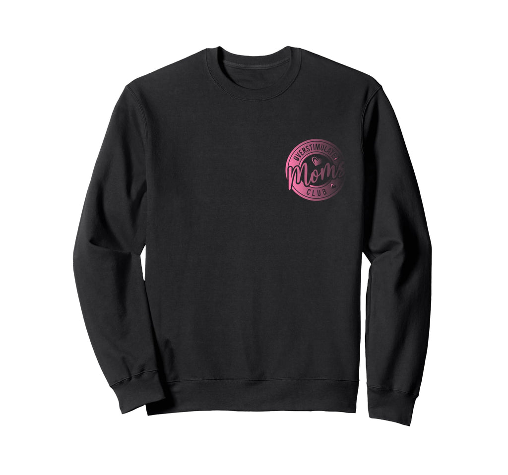 Overstimulated Moms Club Groovy Mama Sweatshirt - Unique Graphic Men Women - T-Shirt, Sweatshirt, Hoodie