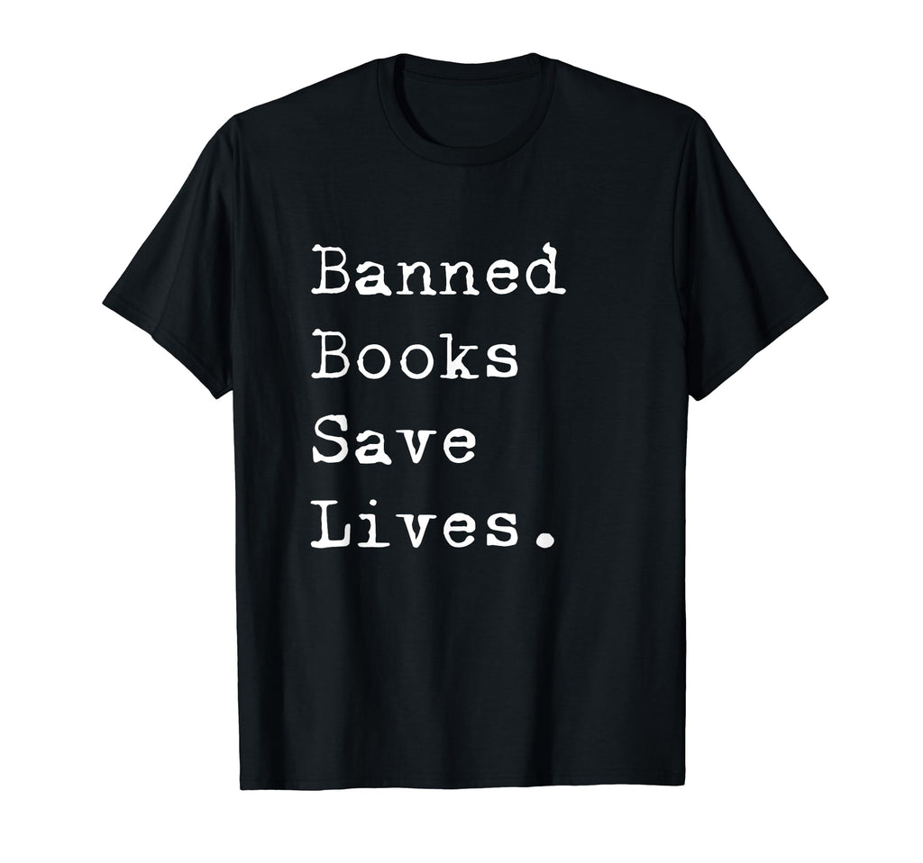 I Read Banned Books Save Lives T-Shirt - Minimalist Print Men Women - T-Shirt, Sweatshirt, Hoodie
