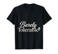Barely Tolerable Witty Literature T-Shirt - Minimalist Print Unisex - T-Shirt, Sweatshirt, Hoodie