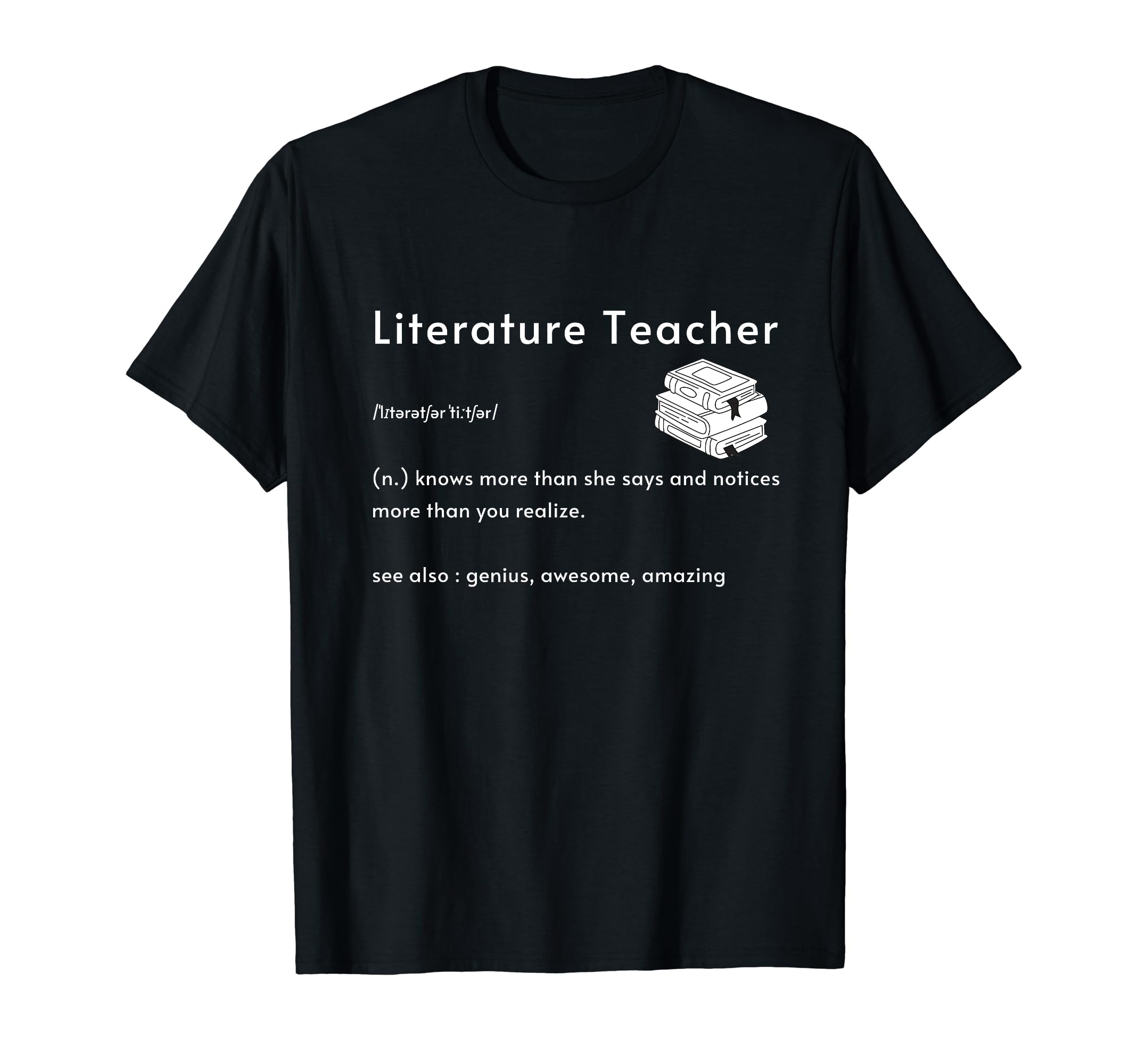 Literature Teacher Definition Funny T-Shirt - Custom Art Print Men Women - T-Shirt, Sweatshirt, Hoodie