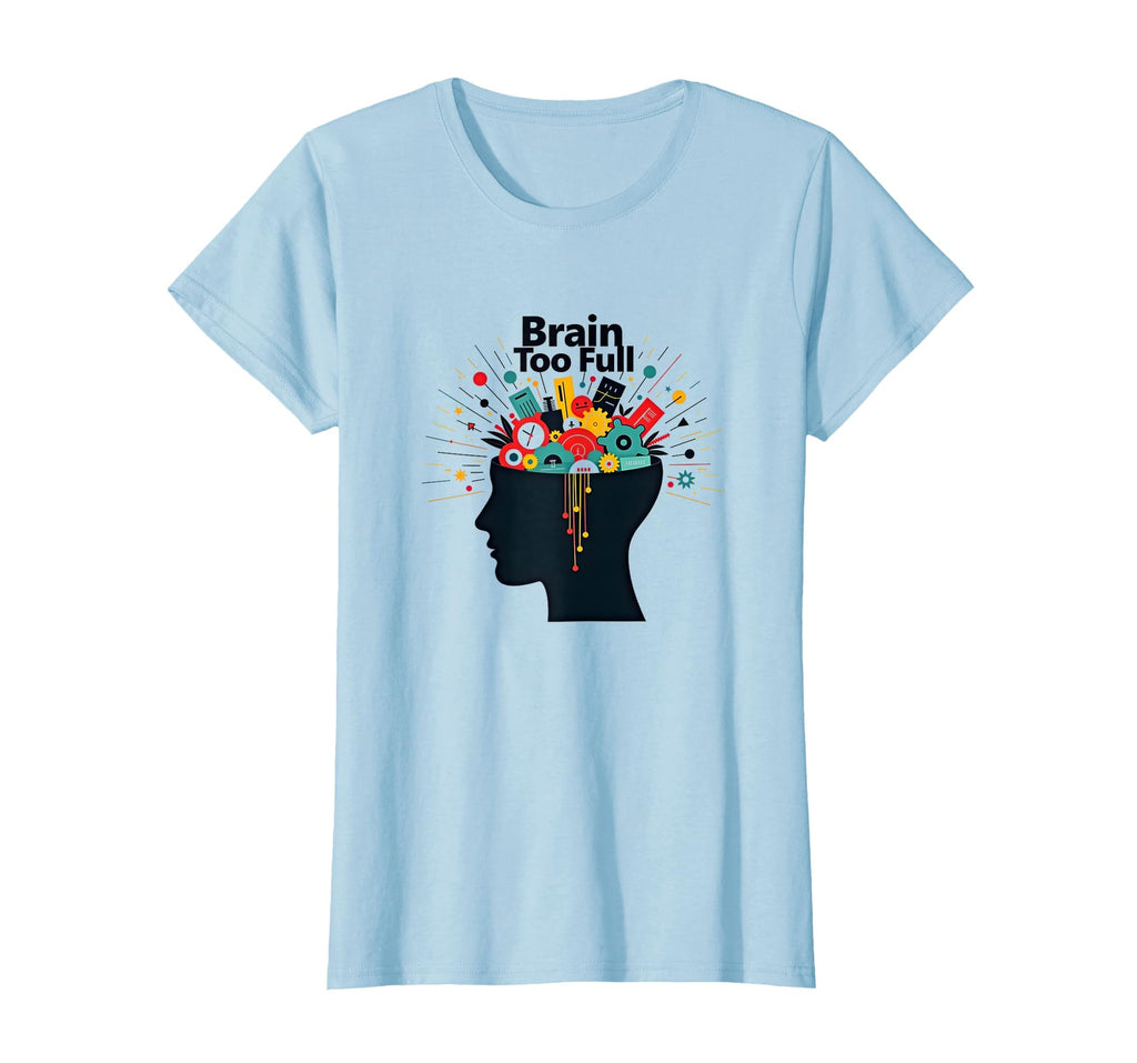 Im Overstimulated Brain Too Full Art Blue T-Shirt - Graphic Print Unisex - T-Shirt, Sweatshirt, Hoodie