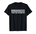 Undiagnosed But Something Aint Right T-Shirt - Minimalist Print for Adults - T-Shirt, Sweatshirt, Hoodie