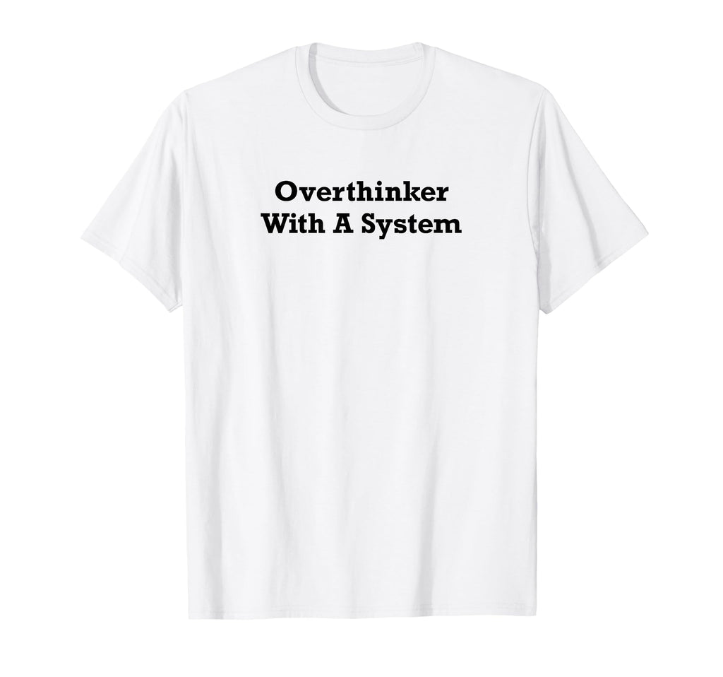 Overthinker System T-Shirt - Unique Graphic for Adults - T-Shirt, Sweatshirt, Hoodie