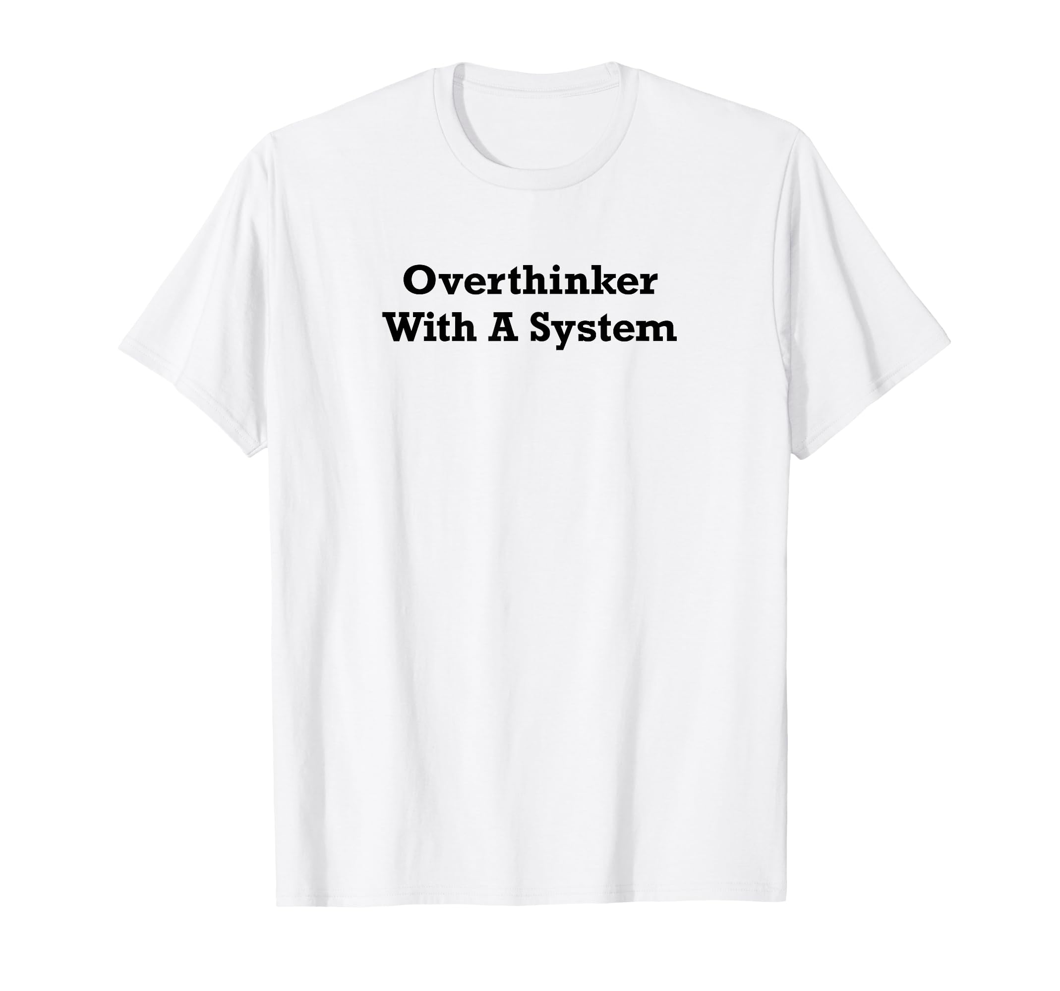 Overthinker System T-Shirt - Unique Graphic for Adults - T-Shirt, Sweatshirt, Hoodie
