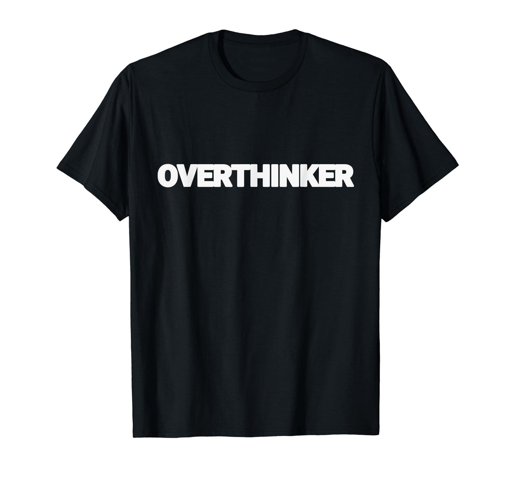 Overthinker Funny Mental Health T-Shirt - Aesthetic Graphic for Adults - T-Shirt, Sweatshirt, Hoodie