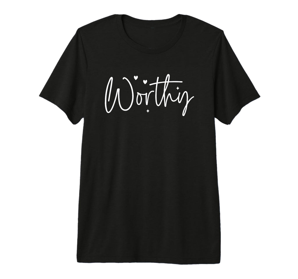 Worthy Self Worth Positive T-Shirt - Streetwear Style Men Women - T-Shirt, Sweatshirt, Hoodie