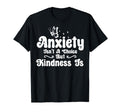 Anxiety Kindness Is Depression Mental T-Shirt - Aesthetic Graphic Unisex - T-Shirt, Sweatshirt, Hoodie