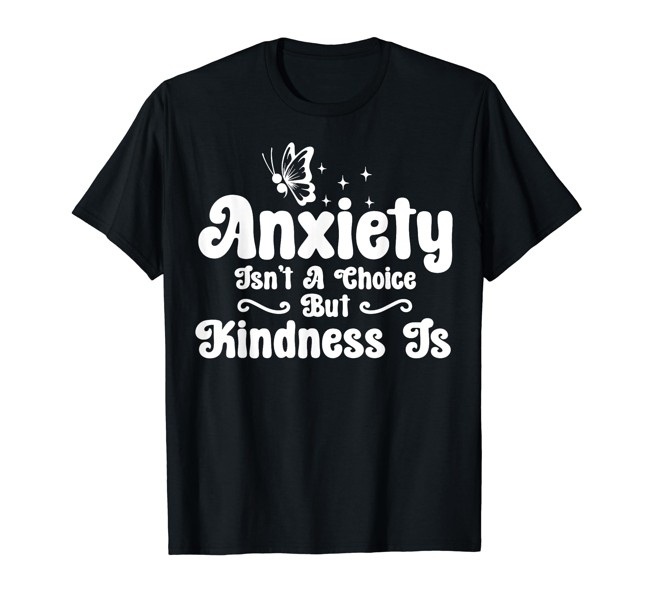 Anxiety Kindness Is Depression Mental T-Shirt - Aesthetic Graphic Unisex - T-Shirt, Sweatshirt, Hoodie