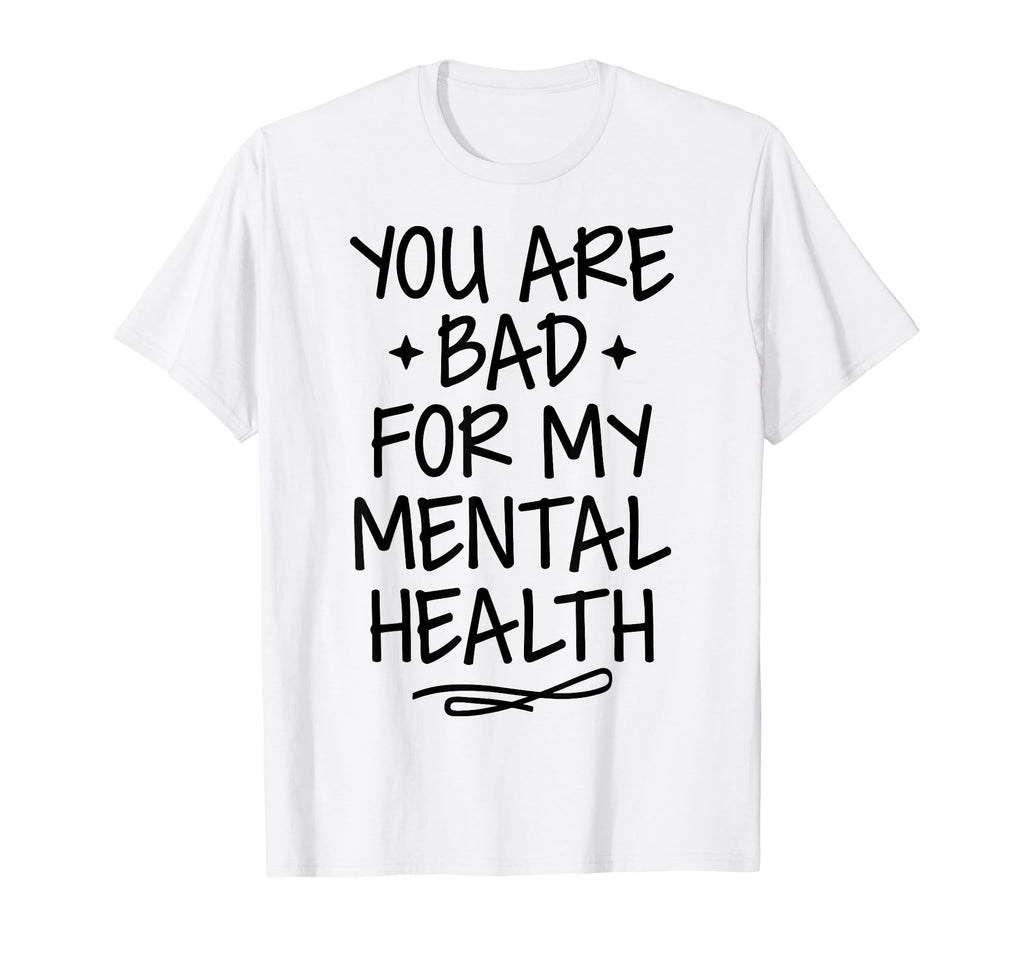 Bad Mental Health Depression Mental T-Shirt - Custom Art Print Unisex - T-Shirt, Sweatshirt, Hoodie