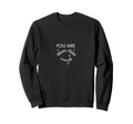You Are More Than Enough Sweatshirt - Minimalist Print Men Women - T-Shirt, Sweatshirt, Hoodie