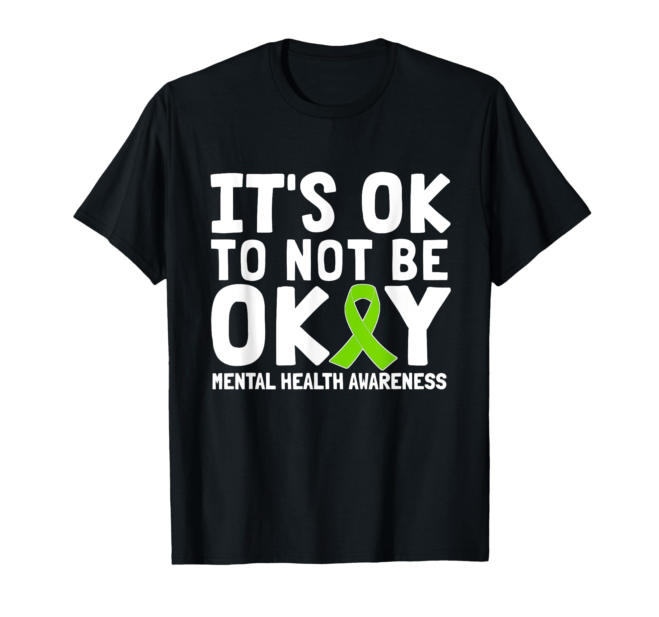 Its Ok To Not Be Okay Mental T-Shirt - Fun Novelty Design for Adults - T-Shirt, Sweatshirt, Hoodie