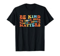 Groovy Be Kind To Your Mind Mental T-Shirt - Novelty Apparel for Adults - T-Shirt, Sweatshirt, Hoodie