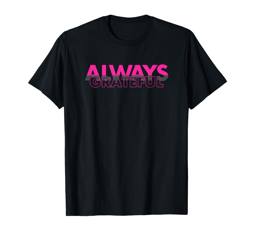 Gratitude Mindset Positive Vibes T-Shirt - Streetwear Style Men Women - T-Shirt, Sweatshirt, Hoodie