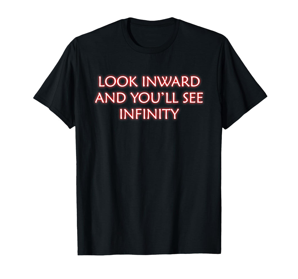 Inward And Youll See Infinity T-Shirt - Aesthetic Graphic Men Women - T-Shirt, Sweatshirt, Hoodie