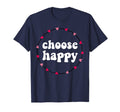 Choose Happy Positivity Joy Love T-Shirt - Graphic Print for Adults - T-Shirt, Sweatshirt, Hoodie