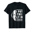 I Put Lit Literature Funny English Teacher T-Shirt - Unique Graphic Unisex - T-Shirt, Sweatshirt, Hoodie
