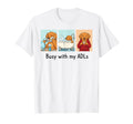 Busy My Adls Occupational Therapy T-Shirt - Fun Novelty Design for Adults - T-Shirt, Sweatshirt, Hoodie