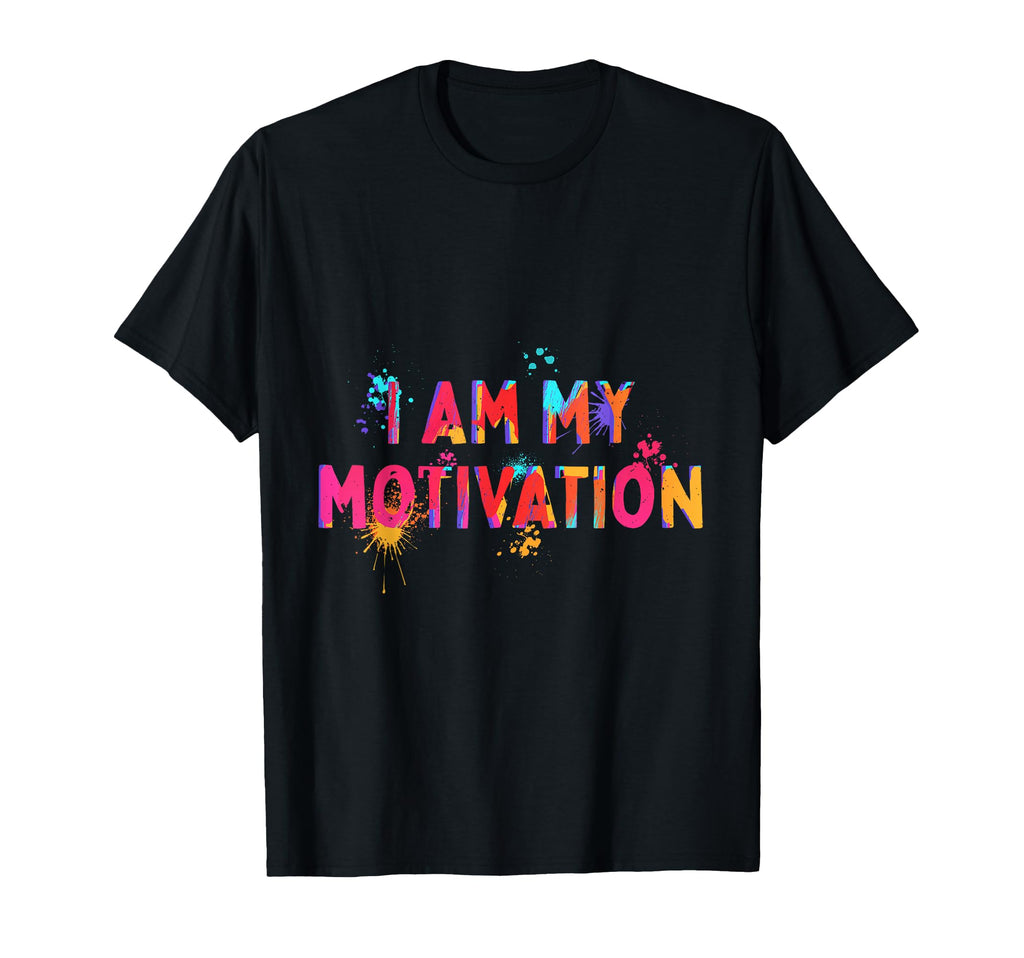 I Am My Motivation Motivate Mental T-Shirt - Streetwear Style Men Women - T-Shirt, Sweatshirt, Hoodie
