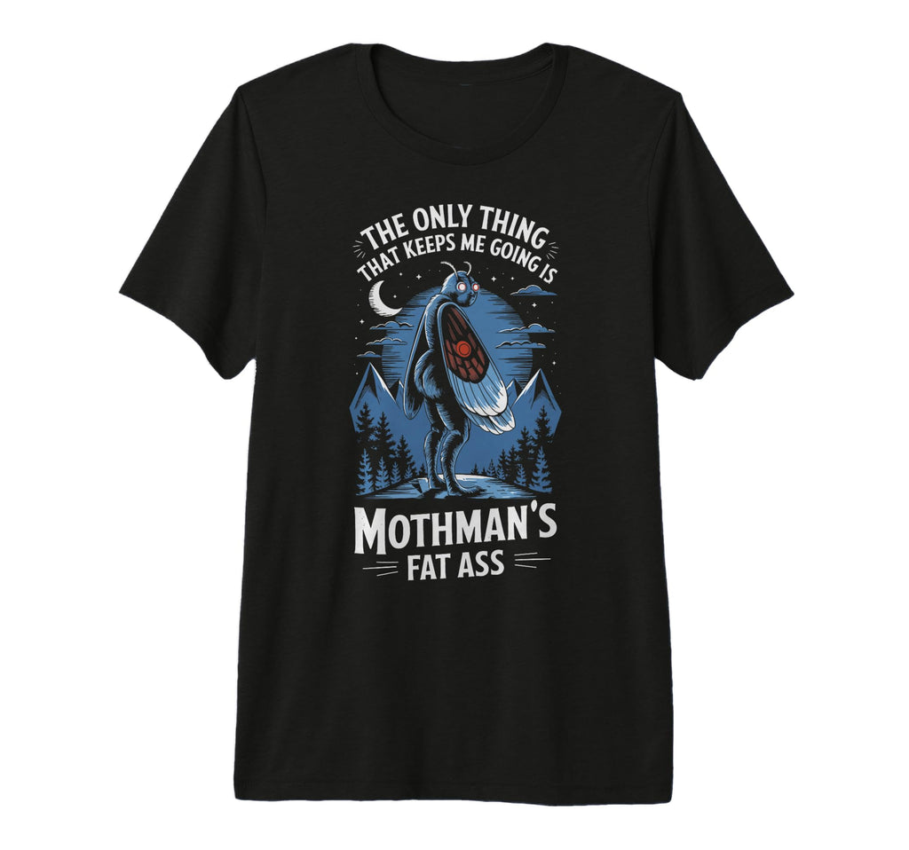Only Thing That Keeps Me Going Is T-Shirt - Graphic Print for Adults - T-Shirt, Sweatshirt, Hoodie